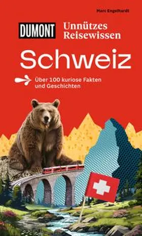 Engelhardt |  DUMONTs Unnützes Reisewissen Schweiz | Buch |  Sack Fachmedien