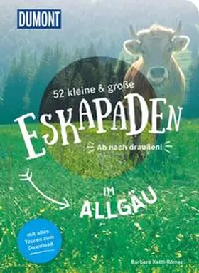 Kettl-Römer |  52 kleine & große Eskapaden im Allgäu | Buch |  Sack Fachmedien