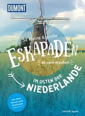 Ingala |  52 kleine & große Eskapaden im Osten der Niederlande | Buch |  Sack Fachmedien