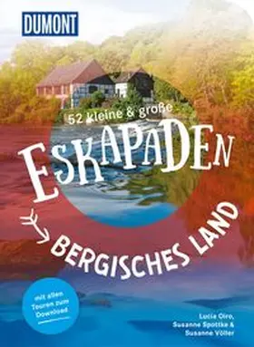 Völler / Spottke / Oiro |  52 kleine & große Eskapaden Bergisches Land | Buch |  Sack Fachmedien