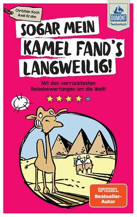 Koch / Krohn | DuMont Taschenbuch Sogar mein Kamel fand's langweilig | E-Book | sack.de
