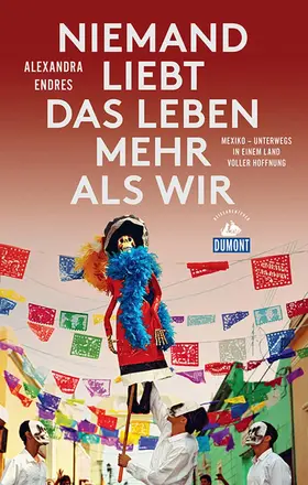 Endres |  Niemand liebt das Leben mehr als wir (DuMont Reiseabenteuer) | eBook | Sack Fachmedien