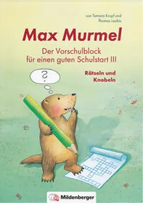 Laubis / Kropf |  Max Murmel: Der Vorschulblock für einen guten Schulstart III - Rätseln und Knobeln | Buch |  Sack Fachmedien