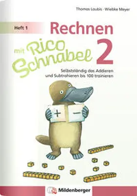 Meyer / Laubis |  Rechnen mit Rico Schnabel 2, Heft 1 - Selbstständig das Addieren und Subtrahieren bis 100 trainieren | Buch |  Sack Fachmedien
