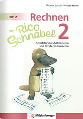Meyer / Laubis |  Rechnen mit Rico Schnabel 2, Heft 2 - Selbstständig das Multiplizieren und Dividieren trainieren | Buch |  Sack Fachmedien