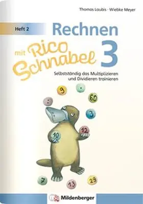 Meyer / Laubis |  Rechnen mit Rico Schnabel 3, Heft 2 - Selbstständig das Multiplizieren und Dividieren trainieren | Buch |  Sack Fachmedien