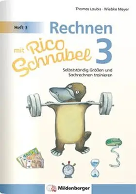 Meyer / Laubis |  Rechnen mit Rico Schnabel 3, Heft 3 - Selbstständig Größen und Sachrechnen trainieren | Buch |  Sack Fachmedien