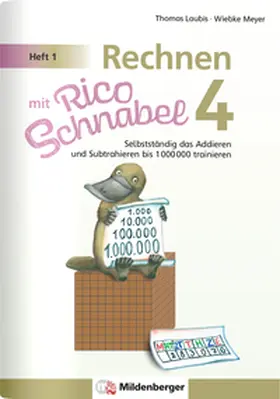 Meyer / Laubis |  Rechnen mit Rico Schnabel 4, Heft 1 - Selbstständig das Addieren und Subtrahieren bis 1000000 trainieren | Buch |  Sack Fachmedien