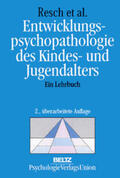 Resch / Parzer / Brunner |  Entwicklungspsychopathologie des Kindes- und Jugendalters | Buch |  Sack Fachmedien