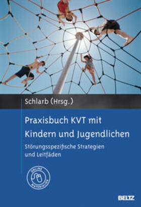 Schlarb |  Praxisbuch KVT mit Kindern und Jugendlichen | Buch |  Sack Fachmedien