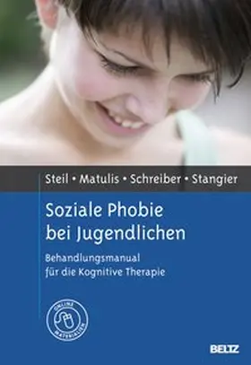 Steil / Matulis / Schreiber |  Soziale Phobie bei Jugendlichen | Buch |  Sack Fachmedien