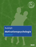 Rudolph |  Motivationspsychologie kompakt | Buch |  Sack Fachmedien