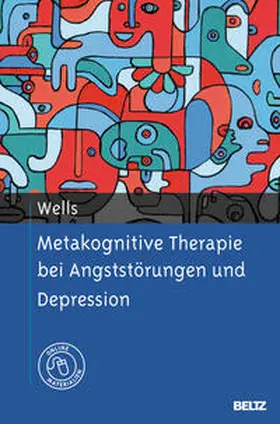 Wells |  Metakognitive Therapie bei Angststörungen und Depression | Buch |  Sack Fachmedien