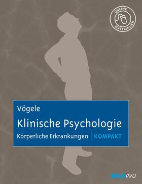 Vögele | Klinische Psychologie: Körperliche Erkrankungen kompakt | E-Book | sack.de