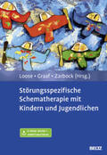 Loose / Graaf / Zarbock |  Störungsspezifische Schematherapie mit Kindern und Jugendlichen | Buch |  Sack Fachmedien