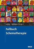 Seebauer / Jacob |  Fallbuch Schematherapie | eBook | Sack Fachmedien