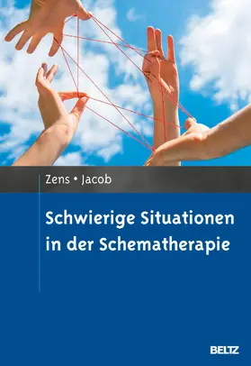 Zens / Jacob |  Schwierige Situationen in der Schematherapie | eBook | Sack Fachmedien