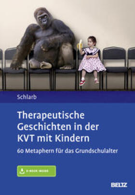 Schlarb | Therapeutische Geschichten in der KVT mit Kindern | Medienkombination | 978-3-621-28309-0 | sack.de
