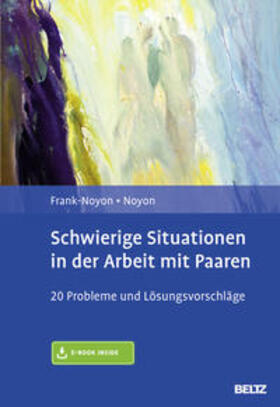 Frank-Noyon / Noyon | Schwierige Situationen in der Arbeit mit Paaren | Medienkombination | 978-3-621-28316-8 | sack.de