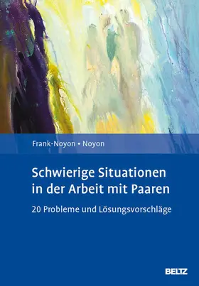 Frank-Noyon / Noyon |  Schwierige Situationen in der Arbeit mit Paaren | eBook | Sack Fachmedien