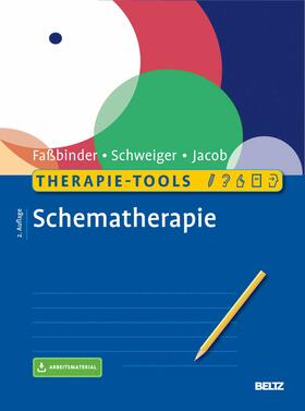Faßbinder / Schweiger / Jacob | Therapie-Tools Schematherapie | E-Book | sack.de