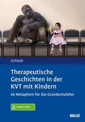 Schlarb |  Therapeutische Geschichten in der KVT mit Kindern | eBook | Sack Fachmedien