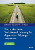 Hofheinz / Heidenreich / Michalak |  Werteorientierte Verhaltensaktivierung bei depressiven Störungen | eBook | Sack Fachmedien