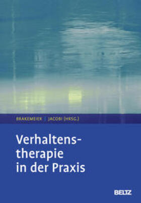 Brakemeier / Jacobi | Verhaltenstherapie in der Praxis | Buch | 978-3-621-28447-9 | sack.de