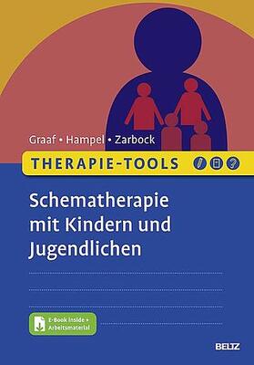 Graaf / Hampel / Zarbock |  Therapie-Tools Schematherapie mit Kindern und Jugendlichen | Buch |  Sack Fachmedien