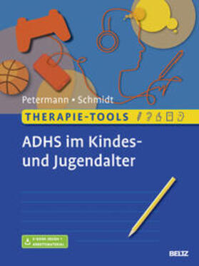 Petermann / Schmidt |  Therapie-Tools ADHS im Kindes- und Jugendalter | Buch |  Sack Fachmedien