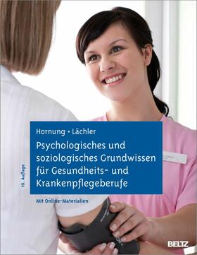 Hornung / Lächler |  Psychologisches und soziologisches Grundwissen für Gesundheits- und Krankenpflegeberufe | eBook | Sack Fachmedien