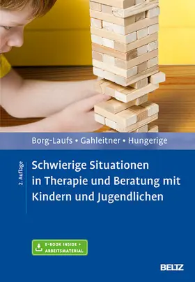 Borg-Laufs / Gahleitner / Hungerige |  Schwierige Situationen in Therapie und Beratung mit Kindern und Jugendlichen | eBook | Sack Fachmedien