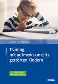 Lauth / Schlottke |  Training mit aufmerksamkeitsgestörten Kindern | Buch |  Sack Fachmedien