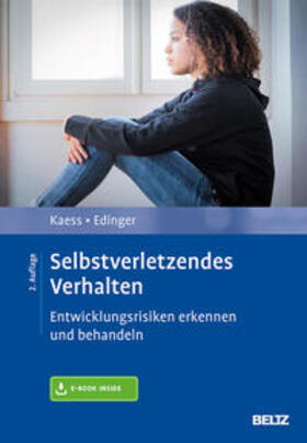 Kaess / Schulte-Markwort / Edinger |  Selbstverletzendes Verhalten | Buch |  Sack Fachmedien