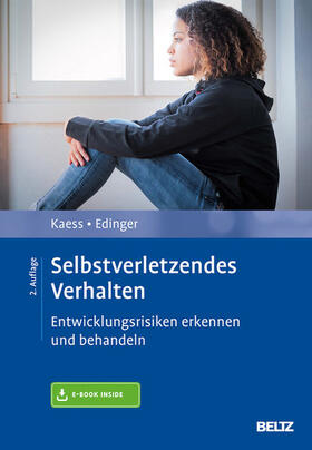 Kaess / Edinger / Schulte-Markwort |  Selbstverletzendes Verhalten | eBook | Sack Fachmedien