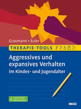 Grasmann / Euler |  Therapie-Tools Aggressives und expansives Verhalten im Kindes- und Jugendalter | Buch |  Sack Fachmedien