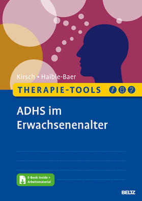 Kirsch / Haible-Baer | Therapie-Tools ADHS im Erwachsenenalter | Medienkombination | 978-3-621-28708-1 | sack.de