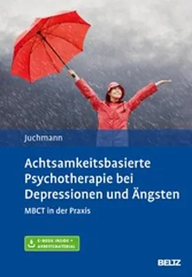 Juchmann |  Achtsamkeitsbasierte Psychotherapie bei Depressionen und Ängsten | eBook | Sack Fachmedien