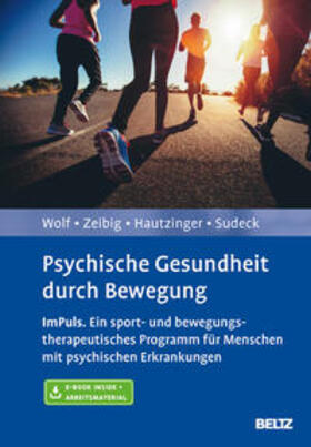 Wolf / Zeibig / Hautzinger | Psychische Gesundheit durch Bewegung | Medienkombination | 978-3-621-28754-8 | sack.de