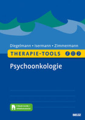 Diegelmann / Isermann / Zimmermann |  Therapie-Tools Psychoonkologie | Buch |  Sack Fachmedien