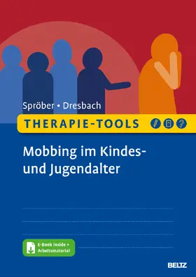 Spröber / Dresbach |  Therapie-Tools Mobbing im Kindes- und Jugendalter | Buch |  Sack Fachmedien