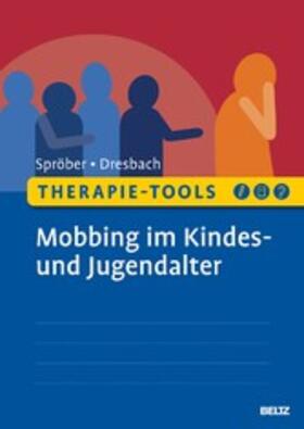 Spröber / Dresbach | Therapie-Tools Mobbing im Kindes- und Jugendalter | E-Book | sack.de