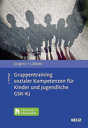 Jürgens / Lübben | Gruppentraining sozialer Kompetenzen für Kinder und Jugendliche GSK-KJ | Medienkombination | 978-3-621-28822-4 | sack.de