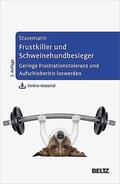 Stavemann |  Frustkiller und Schweinehundbesieger | Buch |  Sack Fachmedien