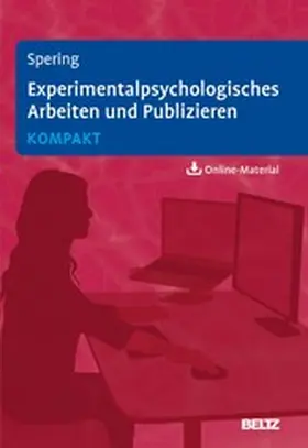 Spering |  Experimentalpsychologisches Arbeiten und Publizieren kompakt | eBook | Sack Fachmedien