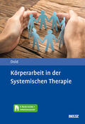 Dold |  Körperarbeit in der Systemischen Therapie | Buch |  Sack Fachmedien