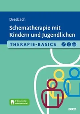 Dresbach |  Therapie-Basics Schematherapie mit Kindern und Jugendlichen | eBook | Sack Fachmedien