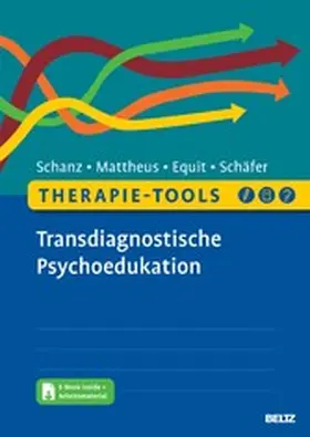 Schanz / Mattheus / Equit | Therapie-Tools Transdiagnostische Psychoedukation | E-Book | sack.de