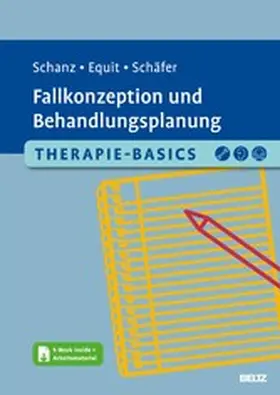 Schanz / Equit / Schäfer |  Therapie-Basics Fallkonzeption und Behandlungsplanung | eBook | Sack Fachmedien