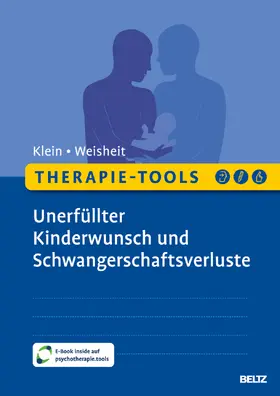 Klein / Weisheit |  Therapie-Tools Unerfüllter Kinderwunsch und Schwangerschaftsverluste | Buch |  Sack Fachmedien